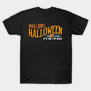 Who Loves Halloween Me T-Shirt